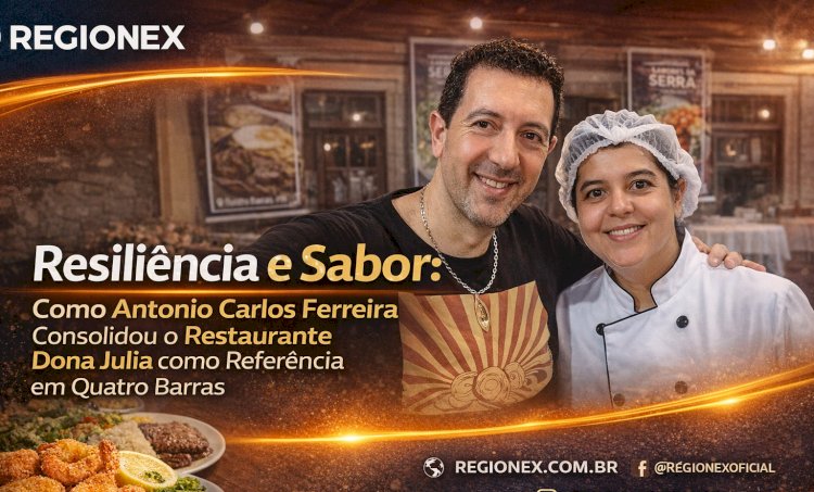 Resiliência e Sabor: Como Antonio Carlos Ferreira Consolidou o Restaurante Dona Julia como Referência em Quatro Barras