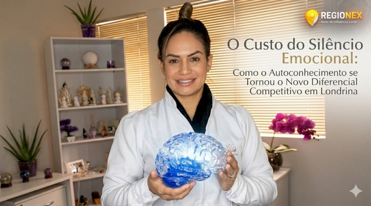 O Custo do Silêncio Emocional: Como o Autoconhecimento se Tornou o Novo Diferencial Competitivo em Londrina